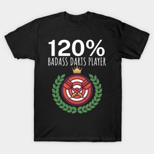 120 Badass Darts Player T-Shirt